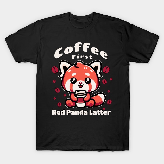 Coffee First Red Panda Latter T-Shirt by Odetee